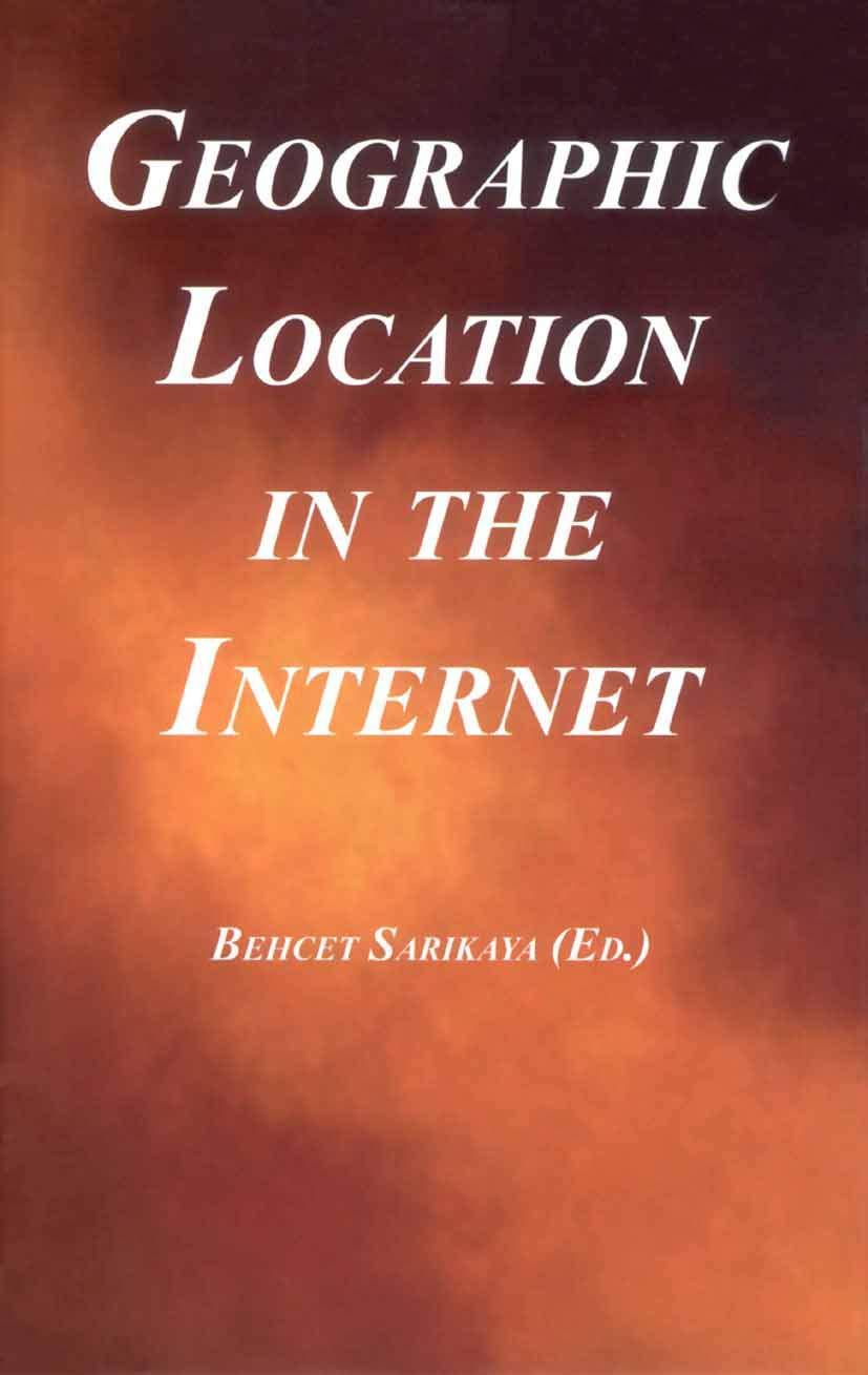 geographic location in the internet 2002 edition behcet sarikaya 1475775482, 978-1475775488