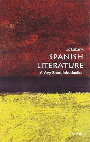 spanish literature 1st edition jo labanyi 0199208050, 978-0199208050