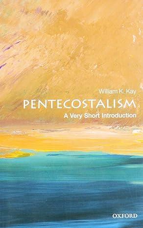 pentecostalism 1st edition william k. kay 0199575150, 978-0199575152
