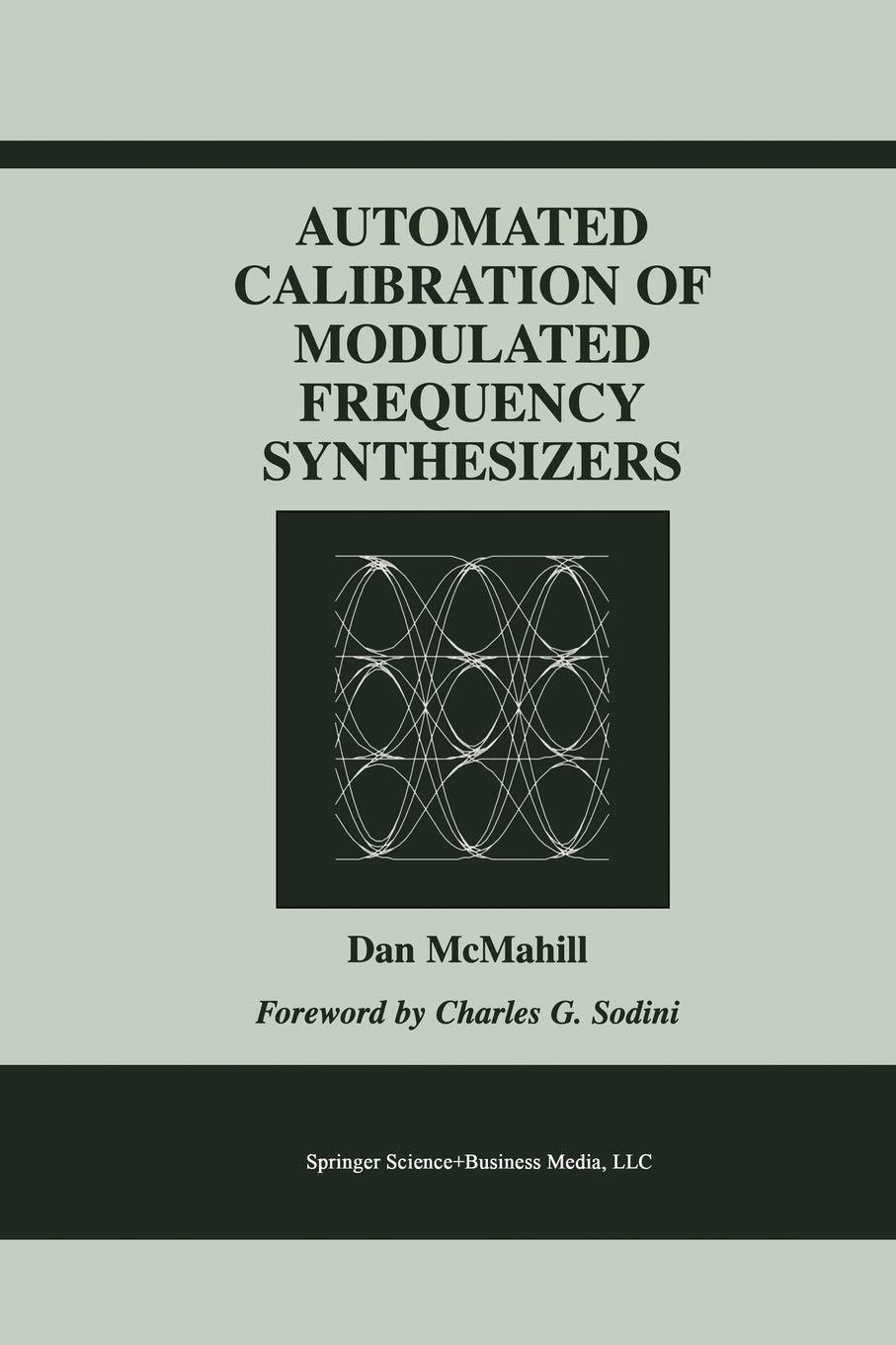 automated calibration of modulated frequency synthesizers 2002 edition dan mcmahill 1475783302, 978-1475783308