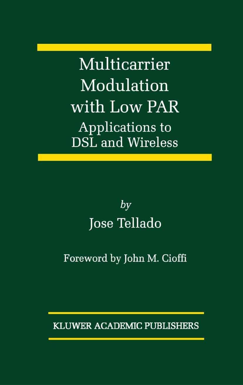 multicarrier modulation with low par applications to dsl and wireless 2002 edition jose tellado 1441950095,