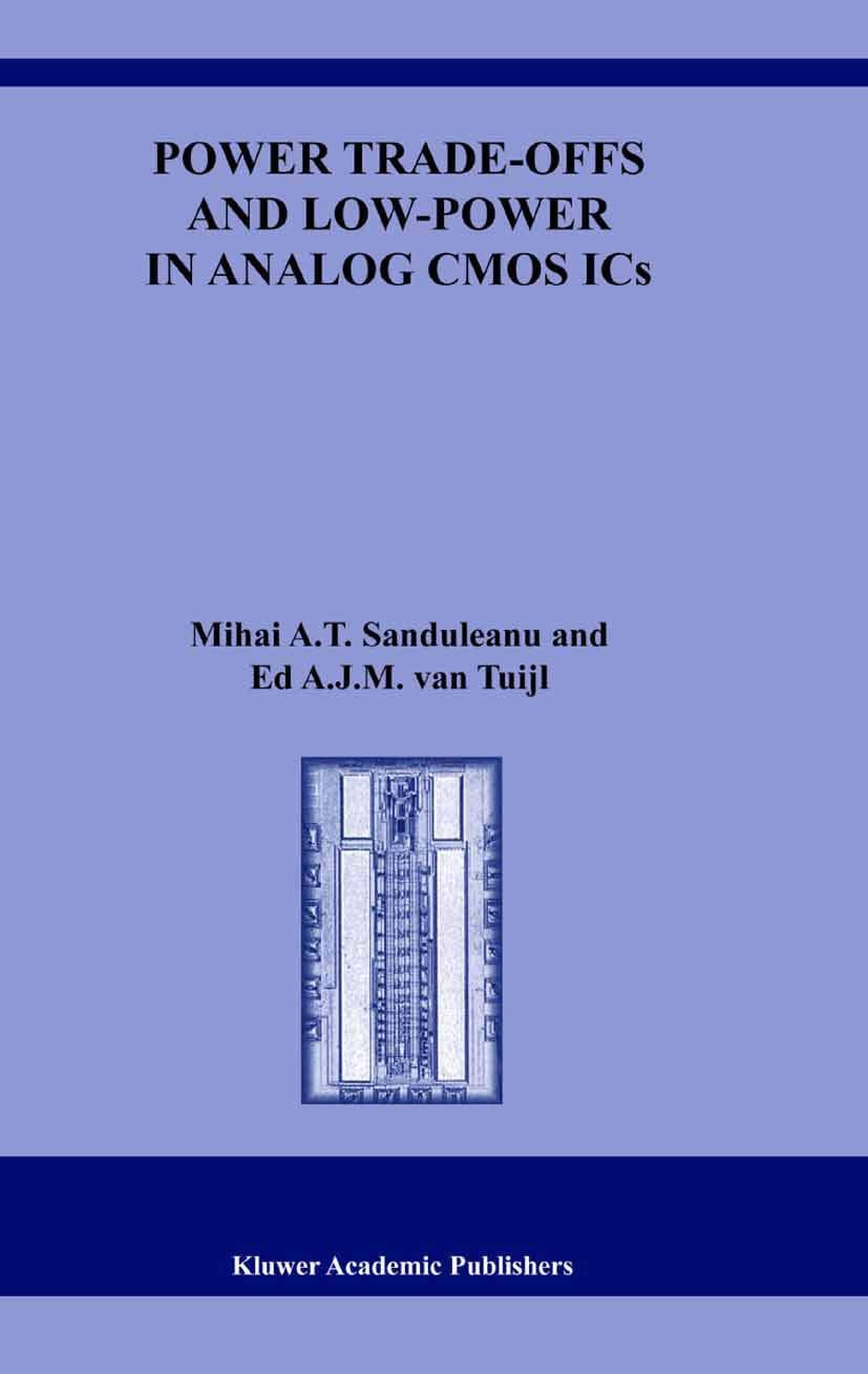 power trade offs and low power in analog cmos ics 2002 edition mihai a.t. sanduleanu, ed a.j.m. van tuijl
