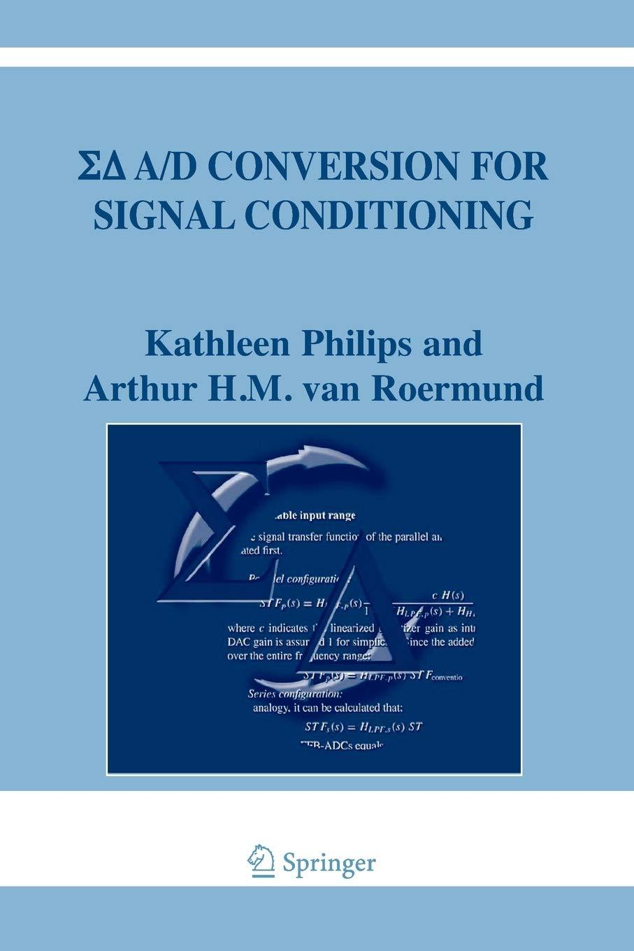 sigma delta a/d conversion for signal conditioning 2006 edition kathleen philips,  arthur h.m. van roermund