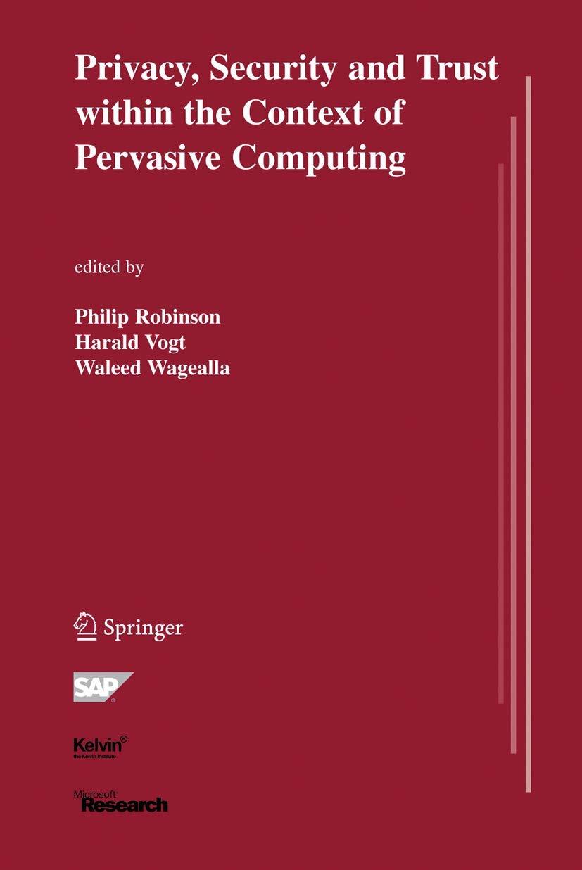 privacy security and trust within the context of pervasive computing 2005 edition philip robinson, harald
