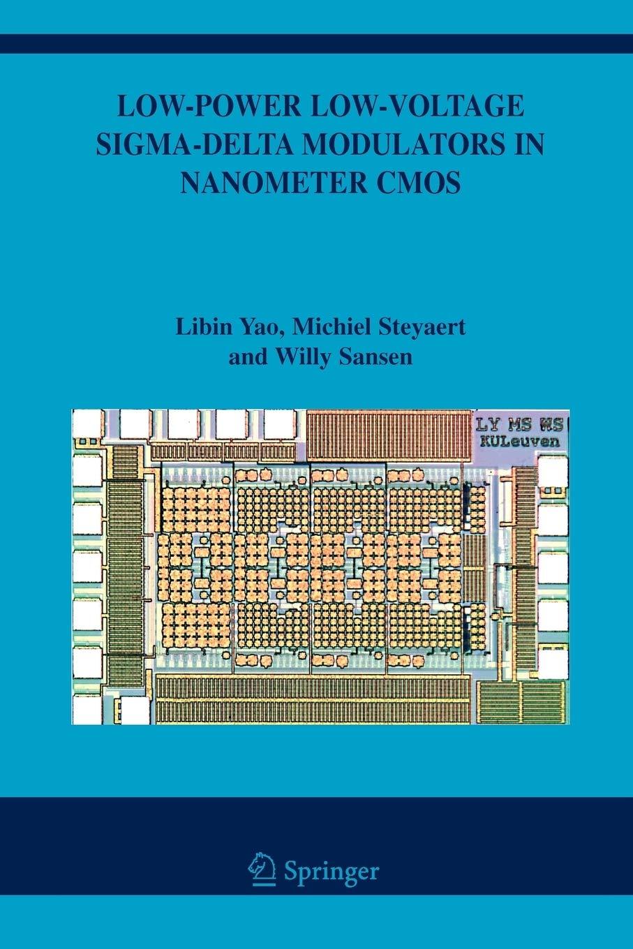 low power low voltage sigma delta modulators in nanometer cmos 2006 edition libin yao, michiel steyaert,