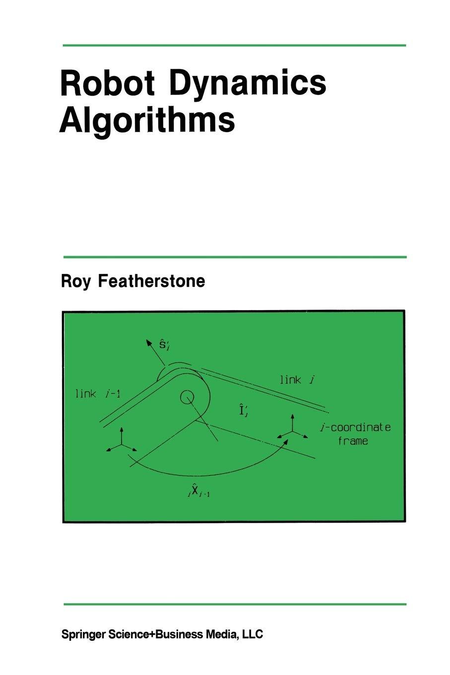 robot dynamics algorithms 1984 edition roy featherstone 9781475764376, 978-1475764376