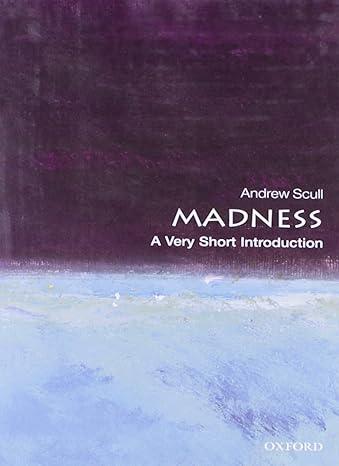madness 1st edition andrew scull 0199608032, 978-0199608034