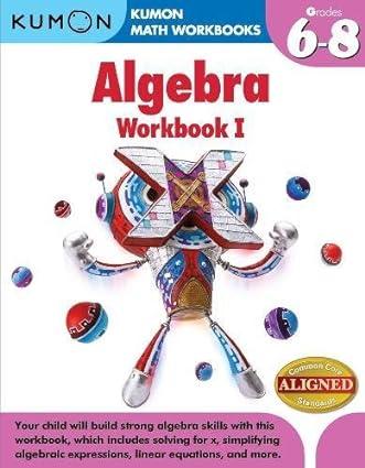 kumon algebra workbook i 1st edition jason wang, kumon publishing 193580085x, 978-1935800859