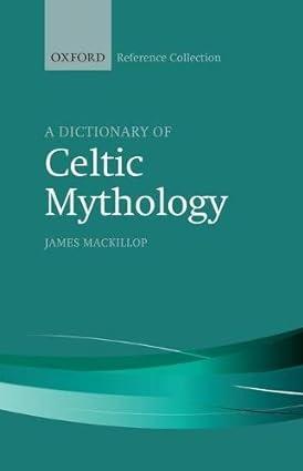 a  dictionary of celtic mythology 1st edition james mackillop 0198804849, 978-0198804840