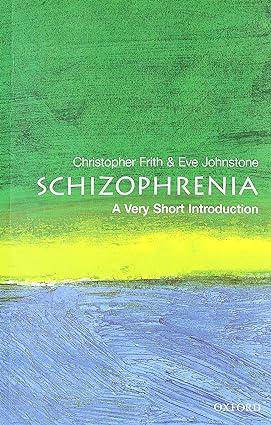 schizophrenia 1st edition christopher frith, eve johnstone 0192802216, 978-0192802217