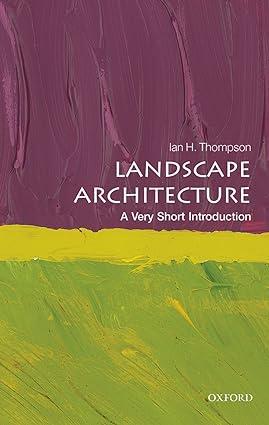 landscape architecture 1st edition ian thompson 0199681201, 978-0199681204