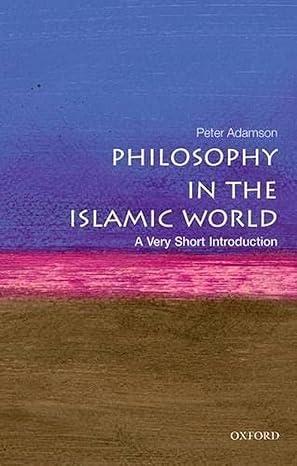 philosophy in the islamic world 1st edition peter adamson 0199683670, 978-0199683673