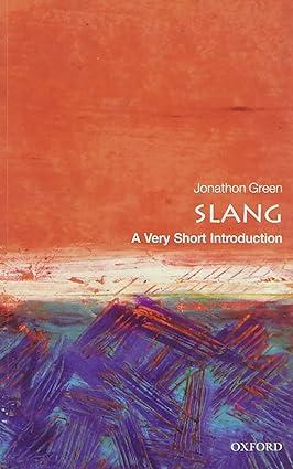 slang 1st edition jonathon green 0198729537, 978-0198729532