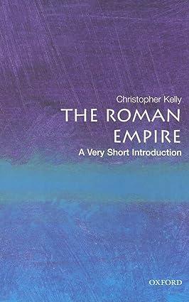 the roman empire 1st edition christopher kelly 0192803913, 978-0192803917
