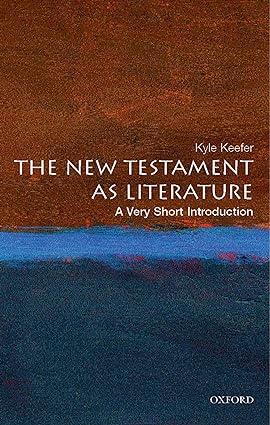 the new testament as literature 1st edition kyle keefer 0195300203, 978-0195300208