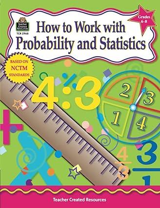 how to work with probability and statistics grades 6 8 1st edition robert w. smith 1576909689, 978-1576909683