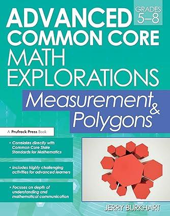 advanced common core math explorations measurement and polygons grades 5 8 1st edition jerry burkhart