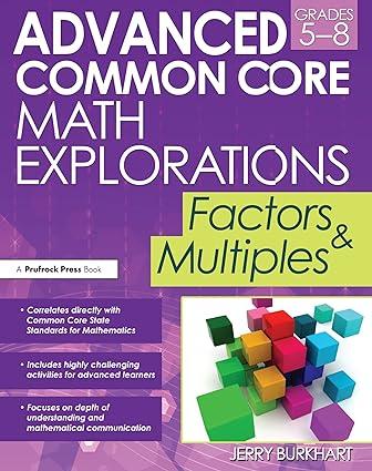 advanced common core math explorations factors and multiples grades 5 8 1st edition jerry burkhart