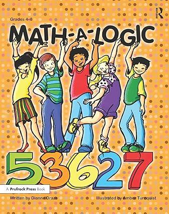 math a logic grades 4 8 1st edition dianne draze, amber turnquist 1593631073, 978-1593631079