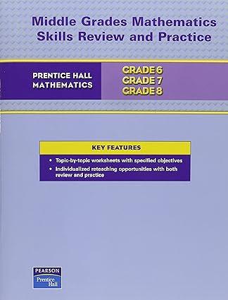 prentice hall grade 6 7 8 middle grades mathematics skills review and practice 1st edition pearson prentice