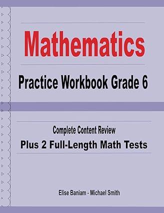 mathematics practice workbook grade 6 complete content review plus 2 full length math tests 1st edition elise