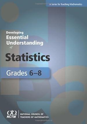 developing essential understanding of statistics for teaching mathematics in grades 6 8 1st edition gary