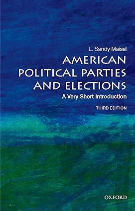 american political parties and elections 3rd edition l. sandy maisel 1478651555, 978-1478651550