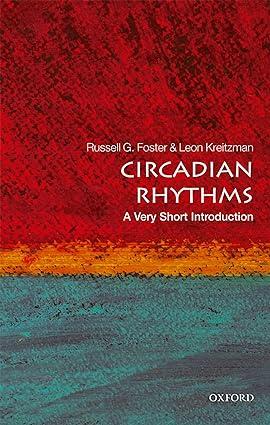 circadian rhythms 1st edition russell foster, leon kreitzman 0198717687, 978-0198717683