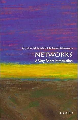 networks 1st edition guido caldarelli, michele catanzaro 0199588074, 978-0199588077