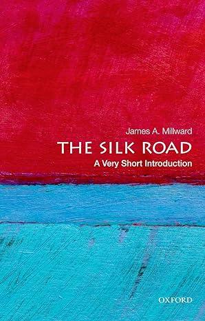 the silk road 1st edition james a. millward 0199782865, 978-0199782864