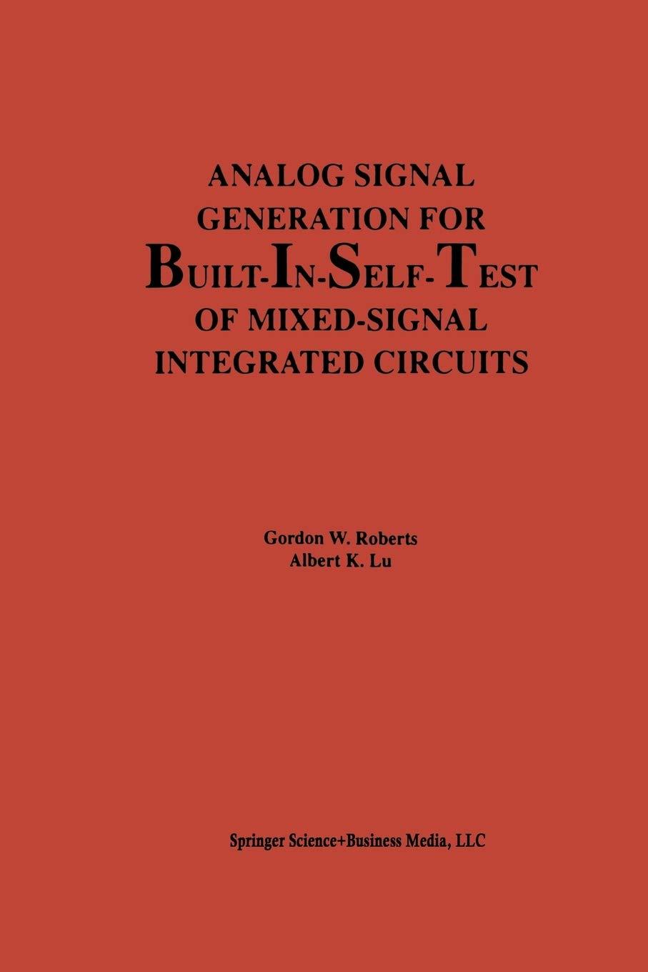 analog signal generation for built in self test of mixed signal integrated circuits 1995 edition gordon w.
