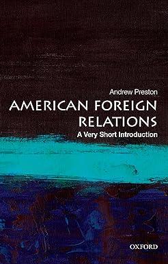 american foreign relations 1st edition andrew preston 0199899398, 978-0199899395
