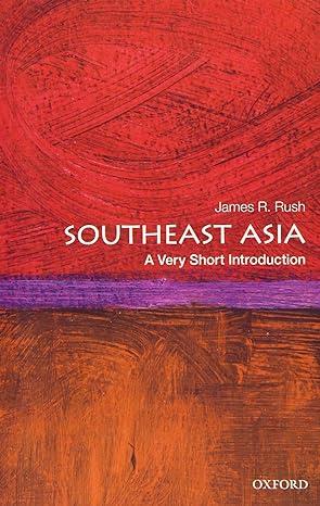 southeast asia 1st edition james r. rush 0190248769, 978-0190248765