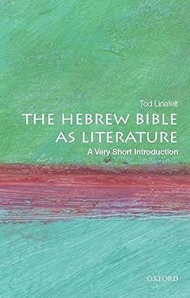 the hebrew bible as literature 1st edition tod linafelt 0195300076, 978-0195300079