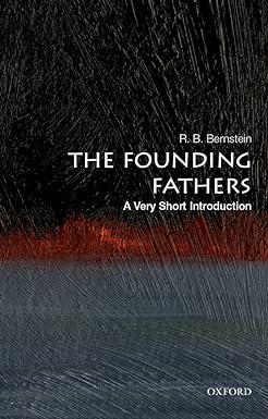 the founding fathers 1st edition r. b. bernstein 0190273518, 978-0190273514