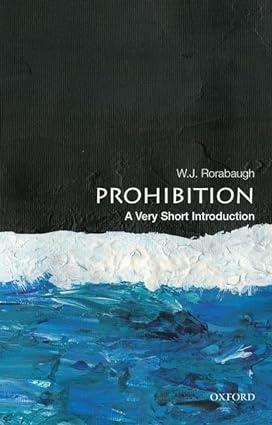 prohibition 1st edition w. j. rorabaugh 0190280107, 978-0190280109
