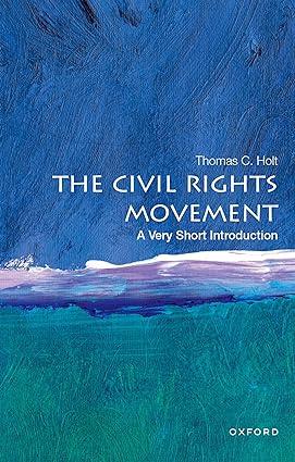 the civil rights movement 1st edition thomas c. holt 0190605421, 978-0190605421