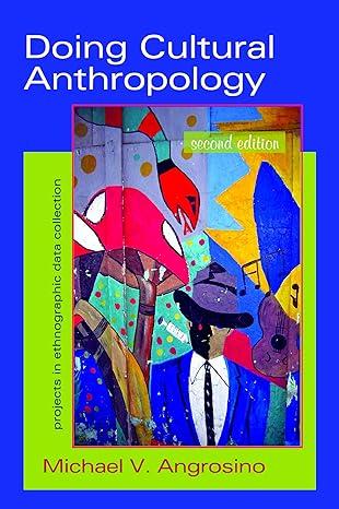 doing cultural anthropology projects for ethnographic data collection 2nd edition michael v. angrosino