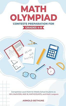math olympiad contests preparation for grades 4 8 1st edition arnold bethune b0cpc4ymmr, 979-8223809272