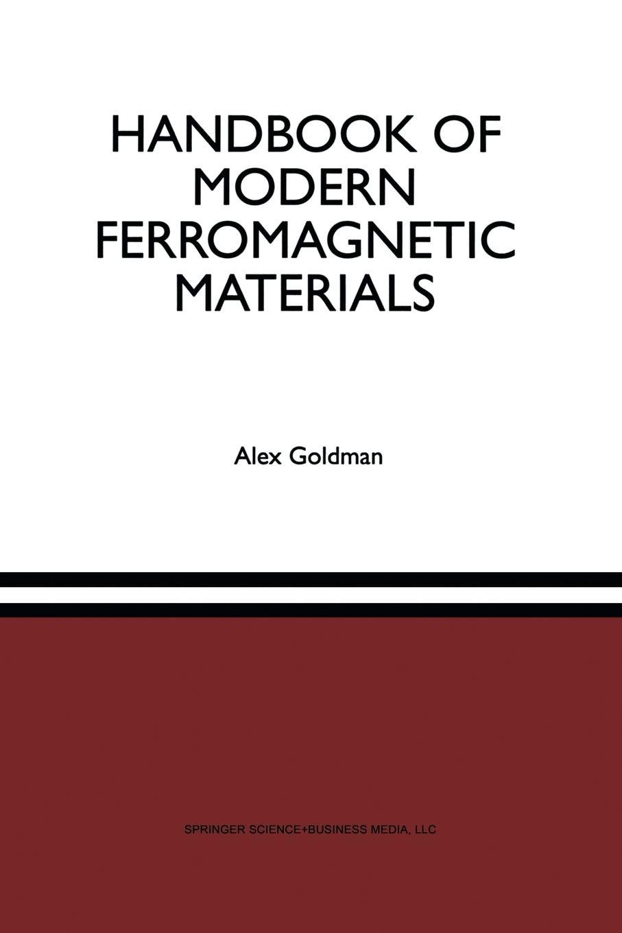 handbook of modern ferromagnetic materials 1999 edition alex goldman 1461372305, 978-1461372301