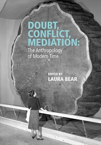 doubt conflict mediation the anthropology of modern time 1st edition laura bear 1118903870, 978-1118903872