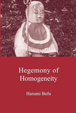 hegemony of homogeneity an anthropological analysis of nihonjinron 1st edition harumi befu 1876843055,