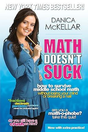math doesn t suck how to survive middle school math without losing your mind or breaking a nail 1st edition
