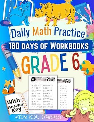 daily math practice workbook grade 6 180 days of math for schools and homes 1st edition kids edu mentor