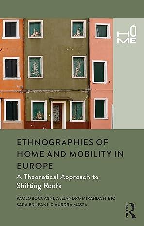 ethnographies of home and mobility 1st edition alejandro miranda nieto, aurora massa, sara bonfanti