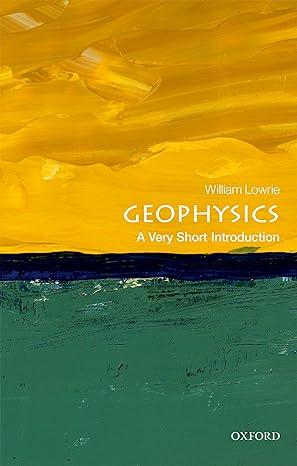 geophysics 1st edition william lowrie 0198792956, 978-0198792956