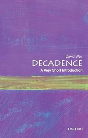 decadence 1st edition david weir 0190610220, 978-0190610227