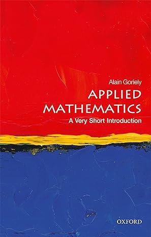 applied mathematics 1st edition alain goriely 0198754043, 978-0198754046