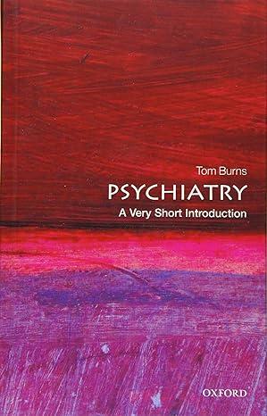 psychiatry 1st edition tom burns 0198826206, 978-0198826200