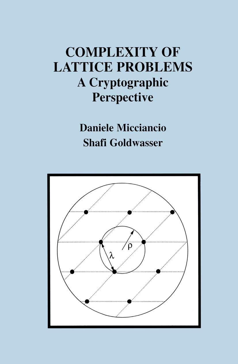 complexity of lattice problems 2002 edition daniele micciancio, shafi goldwasser 1461352932, 978-1461352938